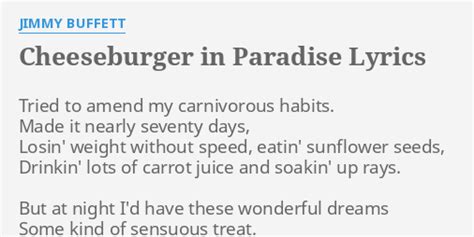 Cheeseburger in Paradise Can you name the things Jimmy Buffett likes with his cheeseburger? By Aero. 2m. 6 Questions. 36.1K Plays 36,072 Plays 36,072 Plays. Comments. Comments. ... Today's Top Quizzes in Lyrics. Browse Lyrics. Top Contributed Quizzes in Music. 1 Taylor Swift All Songs (2024) 2 ...